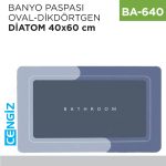 BANYO PASPASI DİATOM 40*60 CM (OVAL&amp;DİKDÖRTGEN)(370-371)