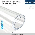 ŞEFFAF MUŞAMBA 1.5 MM 120 CM (15 MT)